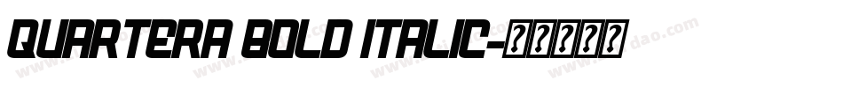 Quartera Bold Italic字体转换